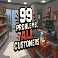 99 Problems, All Customers